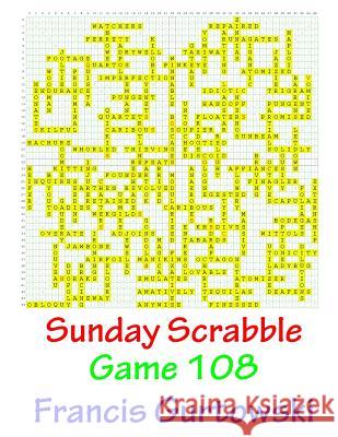 Sunday Scrabble Game 108 MR Francis Gurtowski 9781541051898 Createspace Independent Publishing Platform