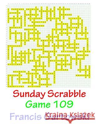 Sunday Scrabble Game 109 MR Francis Gurtowski 9781541051911 Createspace Independent Publishing Platform