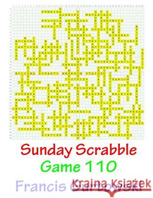 Sunday Scrabble Game 110 MR Francis Gurtowski 9781541051966 Createspace Independent Publishing Platform