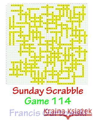 Sunday Scrabble Game 114 MR Francis Gurtowski 9781541052062 Createspace Independent Publishing Platform