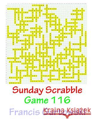 Sunday Scrabble Game 116 MR Francis Gurtowski 9781541052109 Createspace Independent Publishing Platform