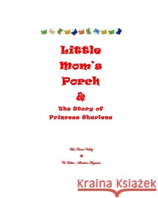 Little Mom's Porch: A children's book to pass on to different generations Valdez, Elsa Ocana 9781541052772 Createspace Independent Publishing Platform