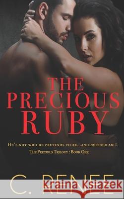 The Precious Ruby C. Renee 9781541059177 Createspace Independent Publishing Platform