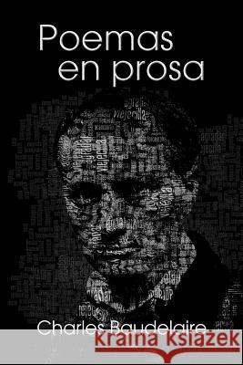 Poemas en prosa Baudelaire, Charles 9781541059917 Createspace Independent Publishing Platform