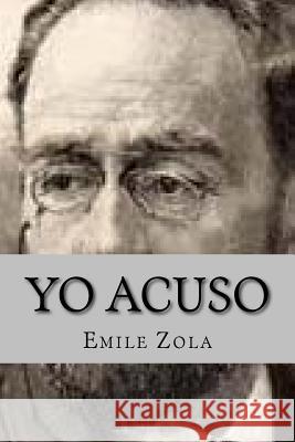 Yo acuso (Spanish Edition) Zola, Emile 9781541061057 Createspace Independent Publishing Platform