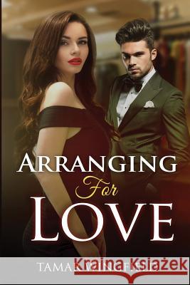 Arranging For Love: A Kindle Erotica Romance Short Story Wingfield, Tamar 9781541065673 Createspace Independent Publishing Platform