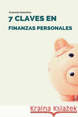 7 Claves en Finanzas Personales: Economía doméstica Muñoz, Sandro 9781541066038 Createspace Independent Publishing Platform