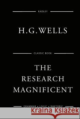 The Research Magnificent MR H. G. Wells 9781541066045 Createspace Independent Publishing Platform