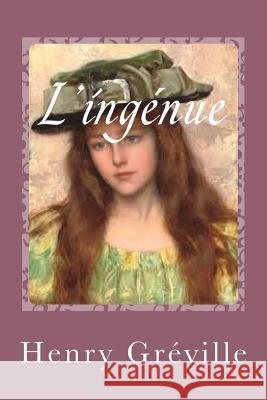 L'ingénue Sanchez, Gustavo J. 9781541066861 Createspace Independent Publishing Platform