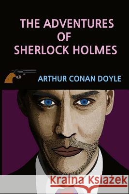 The Adventures of Sherlock Holmes Conan Doyle Arthur Na H. W. James 9781541067561
