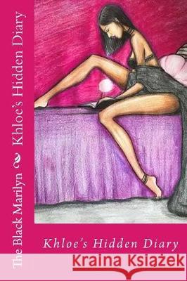 Khloe's Hidden Diary The Black Marilyn Jarae Redder 9781541069572 Createspace Independent Publishing Platform