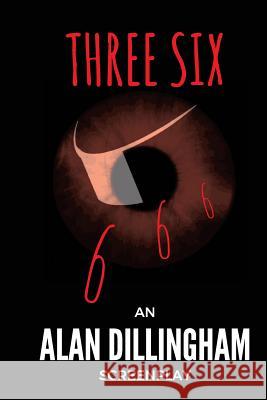 Three Six Alan Dillingham 9781541069664 Createspace Independent Publishing Platform