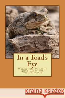 In a Toad's Eye John M. Regan 9781541071773