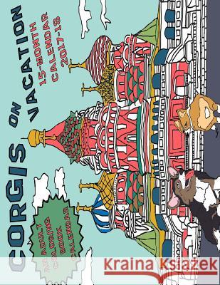 Corgis On Vacation: A 15-Month Adult Coloring Book Calendar Thomson, Kerri Wood 9781541072206 Createspace Independent Publishing Platform