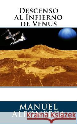 Descenso al Infierno de Venus Alfonseca, Manuel 9781541073500 Createspace Independent Publishing Platform