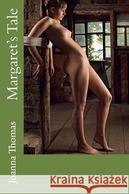 Margaret's Tale Joanna Thomas 9781541073944 Createspace Independent Publishing Platform