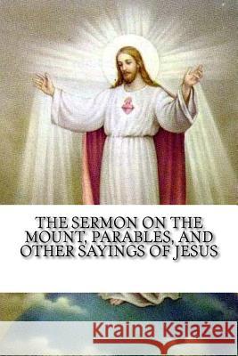 The Sermon on the Mount, Parables, and Other Sayings of Jesus The Four Evangelists Darrell Wright 9781541075719