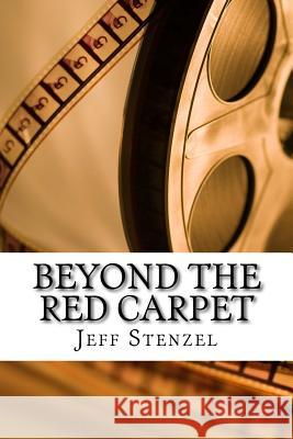 Beyond the Red Carpet Jeff Stenzel 9781541079052