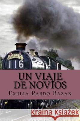 Un viaje de novios (spanish Edition) Bazan, Emilia Pardo 9781541081703 Createspace Independent Publishing Platform