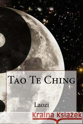 Tao Te Ching Laozi Laozi                                    James Legge Paula Benitez 9781541082519 Createspace Independent Publishing Platform