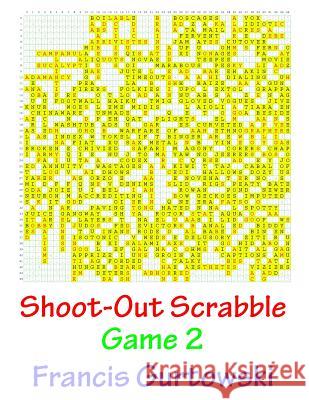 Shoot-Out Scrabble Game 2 MR Francis Gurtowski 9781541086791 Createspace Independent Publishing Platform