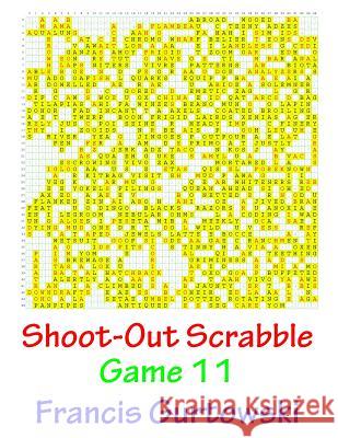 Shoot-Out Scrabble Game 11 MR Francis Gurtowski 9781541087231 Createspace Independent Publishing Platform