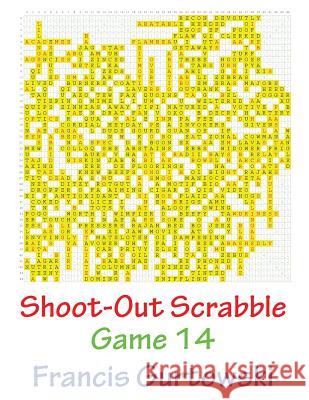 Shoot-Out Scrabble Game 14 MR Francis Gurtowski 9781541087415 Createspace Independent Publishing Platform
