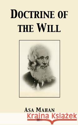 Doctrine of the Will Asa Mahan 9781541090064 Createspace Independent Publishing Platform