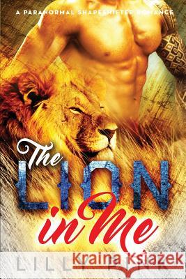 The Lion In Me Pink, Lilly 9781541090583 Createspace Independent Publishing Platform