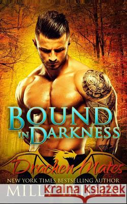 Bound in Darkness Milly Taiden 9781541091726 Createspace Independent Publishing Platform