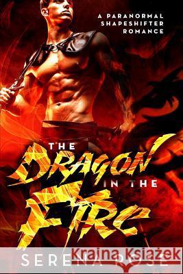 The Dragon In The Fire Rose, Serena 9781541092716