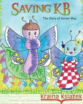 Saving KB: The Story of Karner Blue Tillinghast, Camden Lee 9781541094291 Createspace Independent Publishing Platform