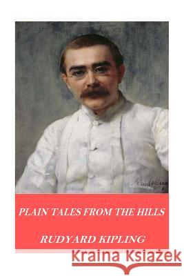 Plain Tales from the Hills Rudyard Kipling 9781541094758 Createspace Independent Publishing Platform