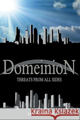 Domeinion: Threats From All Sides Martin, Jason 9781541096035