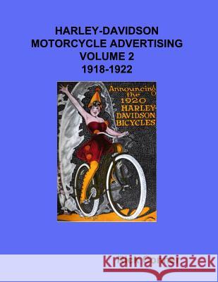 Harley-Davidson Motorcycle Advertising Vol 2: 1918-1922 Rick Conner 9781541097292 Createspace Independent Publishing Platform