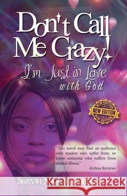 Don't Call Me Crazy! I'm Just in Love with God: 2nd Edition Mrs Swiyyah Nadirah Woodard 9781541097667 Createspace Independent Publishing Platform