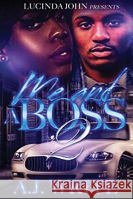 Me and a Boss 2 A. J. Write 9781541098404 Createspace Independent Publishing Platform