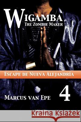 Wigamba 4: Escape de Nueva Alejandria Marcus Va 9781541098824 Createspace Independent Publishing Platform