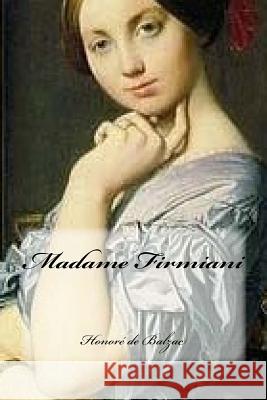 Madame Firmiani Honore De Balzac Yasmira Cedeno 9781541099142 Createspace Independent Publishing Platform