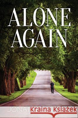 Alone Again Jonathan Miller 9781541100176 Createspace Independent Publishing Platform