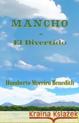 Mancho El Divertido Humberto Moreir 9781541101388 Createspace Independent Publishing Platform