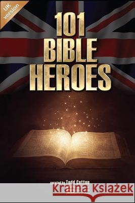 101 BIBLE HEROES - UK version Cotton, Todd 9781541102842