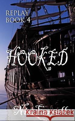 Replay Book 4: Hooked Nia Farrell 9781541103849 Createspace Independent Publishing Platform