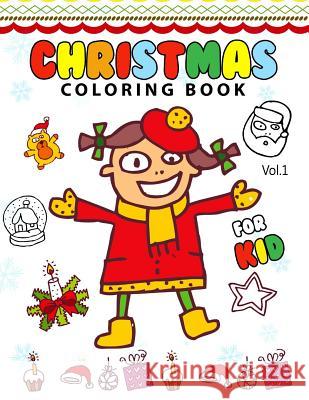 Christmas coloring Books for Kids Vol.1: (Coloring Book Is Fun) Christmas Coloring Book for Kids 9781541104440 Createspace Independent Publishing Platform