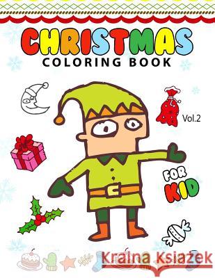Christmas coloring Books for Kids Vol.2: (Coloring Book Is Fun) Christmas Coloring Book for Kids 9781541104457 Createspace Independent Publishing Platform
