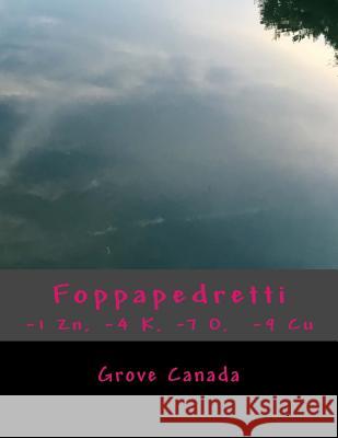 Foppapedretti... Sari Grove, Grove H Canada Doc 9781541106239 Createspace Independent Publishing Platform