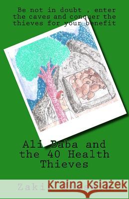 Ali Baba and the 40 Health Thieves Zakir Hussain 9781541109407