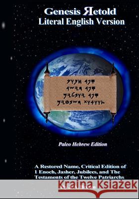 Genesis Retold - Paleo Hebrew Edition: 2nd Ed. Various                                  J. a. Brown J. a. Brown 9781541109476 Createspace Independent Publishing Platform