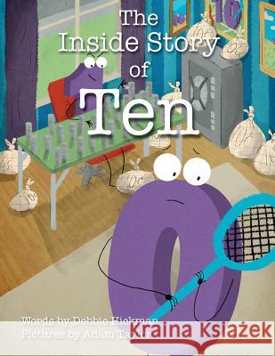 The Inside Story of Ten Debbie Hickman Adam Taylor 9781541115194 Createspace Independent Publishing Platform