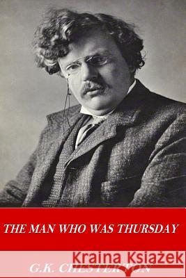 The Man Who Was Thursday G. K. Chesterton 9781541117648 Createspace Independent Publishing Platform